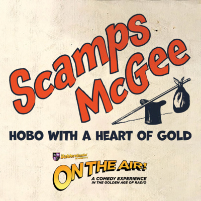 Scamps McGee - Hobo With a Heart of Gold - Episode One "The Problematic Proposal"