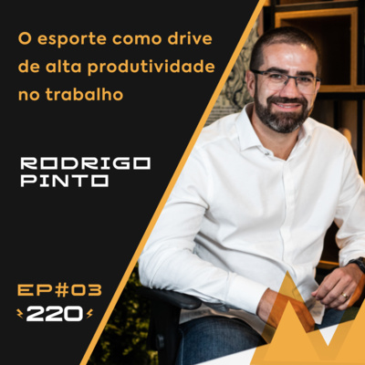 #03 O esporte como drive de alta produtividade no trabalho | Com Rodrigo Pinto #03 O esporte como drive de alta produtividade no trabalho | Com Rodrigo Pinto