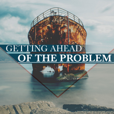 Getting Ahead Of The Problem episode artwork