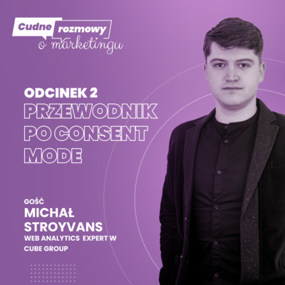 #2 Consent Mode — co to jest i dlaczego powinieneś go mieć na Twojej stronie?