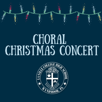 La Salle College High School Choral Christmas Concert