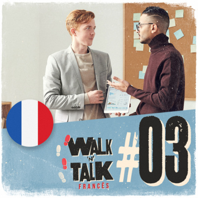 Walk 'n' Talk Essentials Francês #03 - No escritório episode artwork