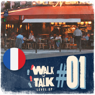 Walk 'n' Talk Level Up Francês #01 - J’étais trop jeune episode artwork
