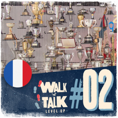 Walk 'n' Talk Level Up Francês #02 - Vous avez gagné 