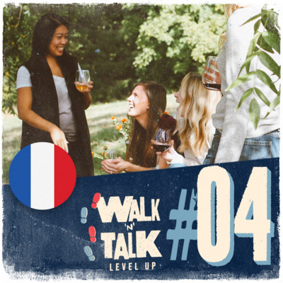 Walk 'n' Talk Level Up Francês #04 - Elle est où ? episode artwork