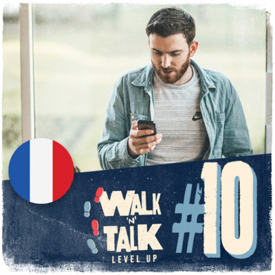 Walk 'n' Talk Level Up Francês #10 - Il faut que tu arrêtes cela ! episode artwork