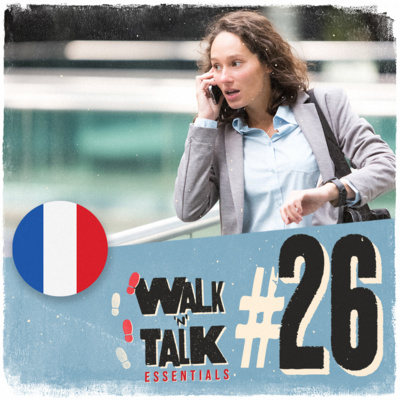 Walk 'n' Talk Essentials Francês #26 - Desculpe pelo atraso episode artwork