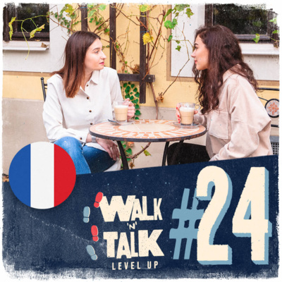 Walk 'n' Talk Level Up Francês #24 - Pas encore !