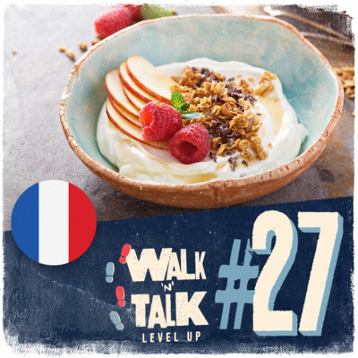 Walk 'n' Talk Level Up Francês #27 - C’est l’heure du goûter ! episode artwork