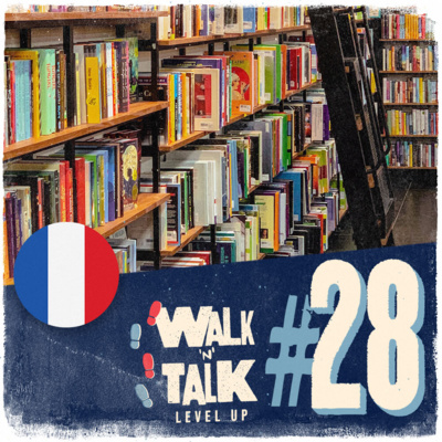 Walk 'n' Talk Level Up Francês #28 - Mon auteur préféré en langue française episode artwork