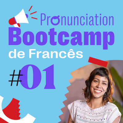 Pronunciation Bootcamp Francês #01 - A pronúncia do S episode artwork