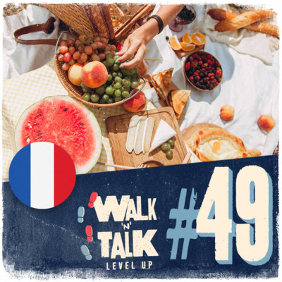 Walk 'n' Talk Level Up Francês #49 - Qu’est-ce tu en dis ? episode artwork