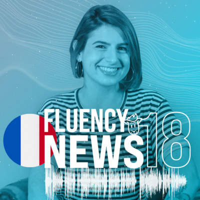 Fluency News Francês #18