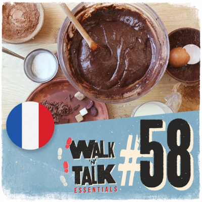 Walk 'n' Talk Essentials Francês #58 - Fazer um bolo episode artwork