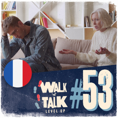 Walk 'n' Talk Level Up Francês #53 - Tu aurais pu me prévenir ! episode artwork