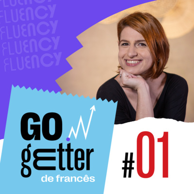 Go Getter Francês #01 - Qual é a postura profissional francesa? episode artwork
