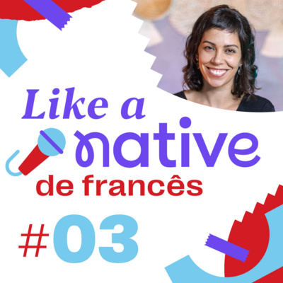 Like a Native Francês #03 - Palavras Parasitas