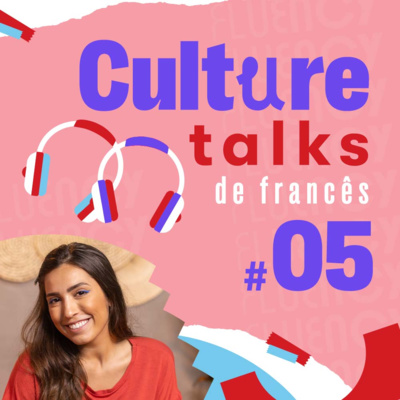 Culture Talks Francês #05 - Regras de etiqueta episode artwork