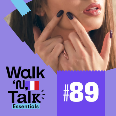 Walk 'n' Talk Essentials Francês #89 - Uma espinha 