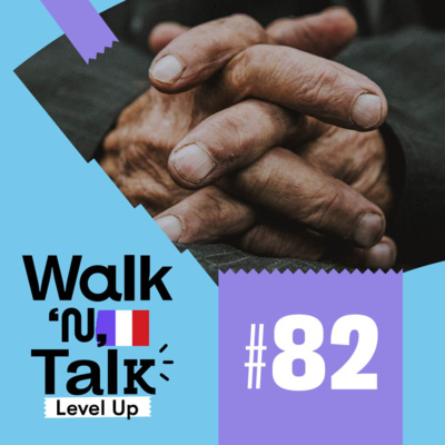 Walk 'n' Talk Level Up Francês #82 - Parler de son âge episode artwork