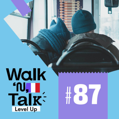 Walk 'n' Talk Level Up Francês #87 - Le froid episode artwork