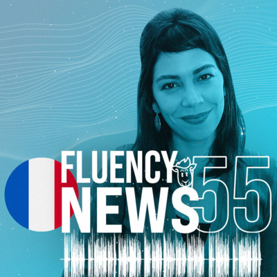 Fluency News Francês #55 episode artwork