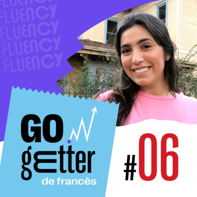 Go Getter Francês #06 - O que você precisa saber para estudar na França