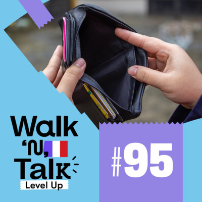 Walk 'n' Talk Level Up Francês #95 - En manque de thune episode artwork