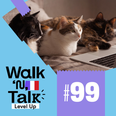 Walk 'n' Talk Level Up Francês #99 - Avenir