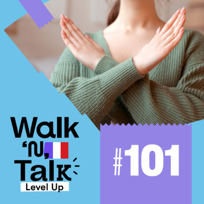 Walk ‘n’ Talk Level up Francês #101 - Entrer dans le moule episode artwork