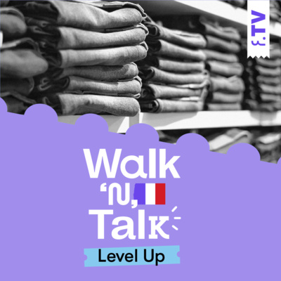 Walk 'n' Talk Level Up Francês #104 - Tailles et mesures pour s’habiller