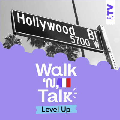 Un film aux États-Unis - Walk 'n' Talk Level Up Francês #110 episode artwork