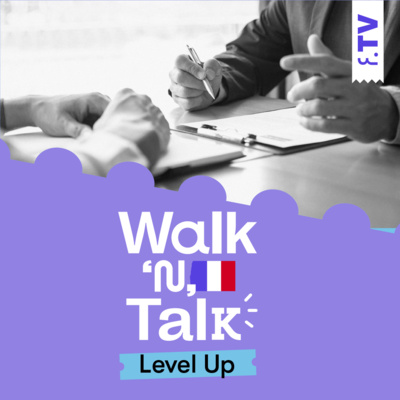 Entretien d’embauche - Walk ‘n’ Talk Level up Francês #111  episode artwork