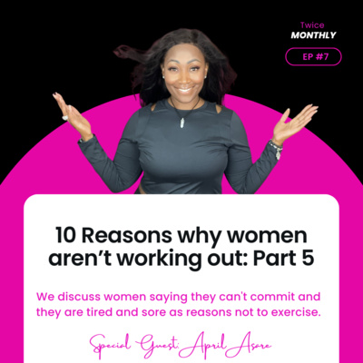 10 Reasons why women aren’t working out: Part 5 10 Reasons why women aren’t working out: Part 5