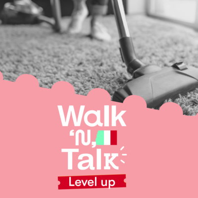 Pulizia! - Walk 'n' Talk Level Up Italiano 