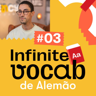 Infinite Vocab Alemão #03 - Como deixar a fala mais fluida episode artwork