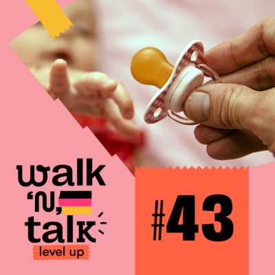 Das weinende Baby! - Walk 'n' Talk Level Up Alemão #43 episode artwork