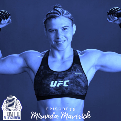 From The Blue Corner Ep 35: Miranda "Fear The" Maverick