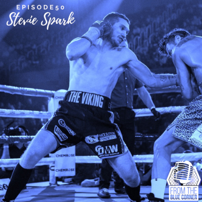 From The Blue Corner Ep 50: Stevie "The Viking" Spark