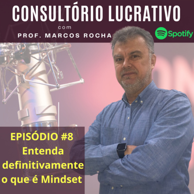 Consultório Lucrativo com Prof. Marcos Rocha