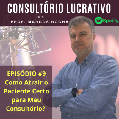 Como Atrair o Paciente Certo para Meu Consultório?