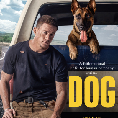 Ep 221: The B-Team Goes to the Movies #51-Dog (2022, dir. Reid Carolin & Channing Tatum) episode artwork