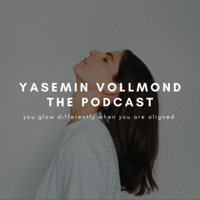 yasemin vollmond - the podcast