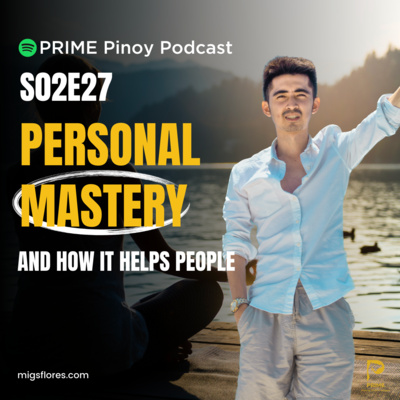 Episode 94 - How Personal Mastery Helps People