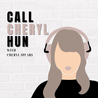 Call Cheryl HUN!