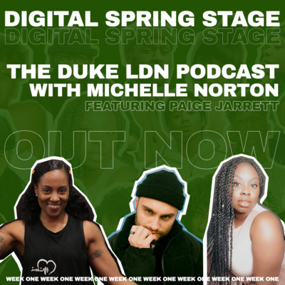 The Duke LDN Podcast - Episode #28 - Michelle Norton (Artists 4 Artists Digital Spring Stage) episode artwork