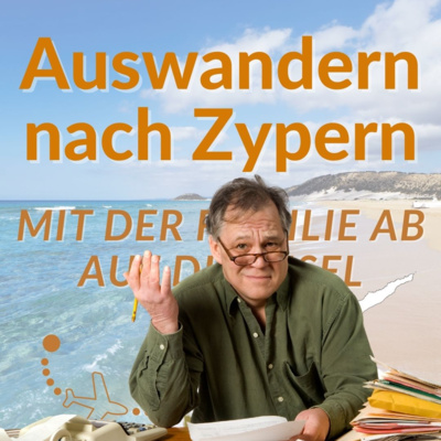 Auswandern nach Zypern - Mit der Familie ab auf die Insel