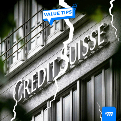 Value Tips #111 - O que está acontecendo com o Credit Suisse?