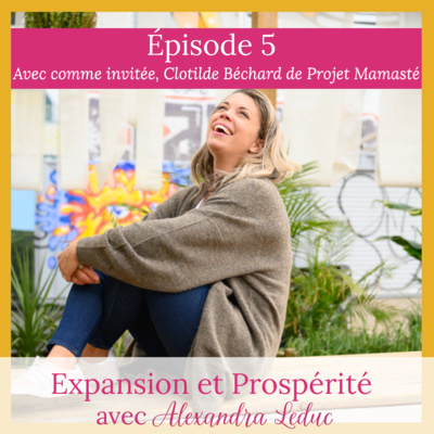 5. Mission d'âme, maternité, énergie et amour de soi : rencontre inspirante avec Clotilde Béchard de Projet Mamasté