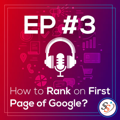 EP #3: How to Rank on First Page of Google?